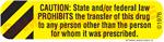 Auxiliary Label - Caution State and or Federal Law Prohibits Transfer