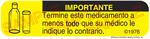 Auxiliary Label - Importante Termine Este medicamento a Menos Todo
