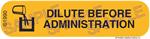 Auxiliary Label - Dilute Before Administration
