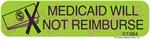 Auxiliary Label - Medicaid WIll Not Reimburse