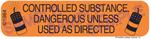 Auxiliary Label - Controled Substance Dangerous Unless Used as Directed