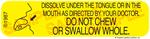 Auxiliary Label - Dissolve Under Tongue Do Not Chew or Swallow