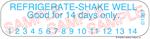 Auxiliary Label - Refrigerate Shake Well Good for 14 Days Only