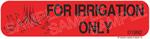 Auxiliary Label - For Irrigation Only