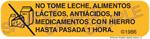 Auxiliary Label - No Tome Leche, Alimentos, Lacteos, Antiacidos, Ni Medicamentos