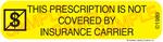 Auxiliary Label - This Prescription is Not Covered by Insurance Carier