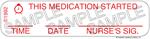 Auxiliary Label - This Medicatio Started Time Date Nurse Sig