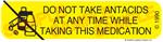 Auxiliary Label - Do Not Take Antacids